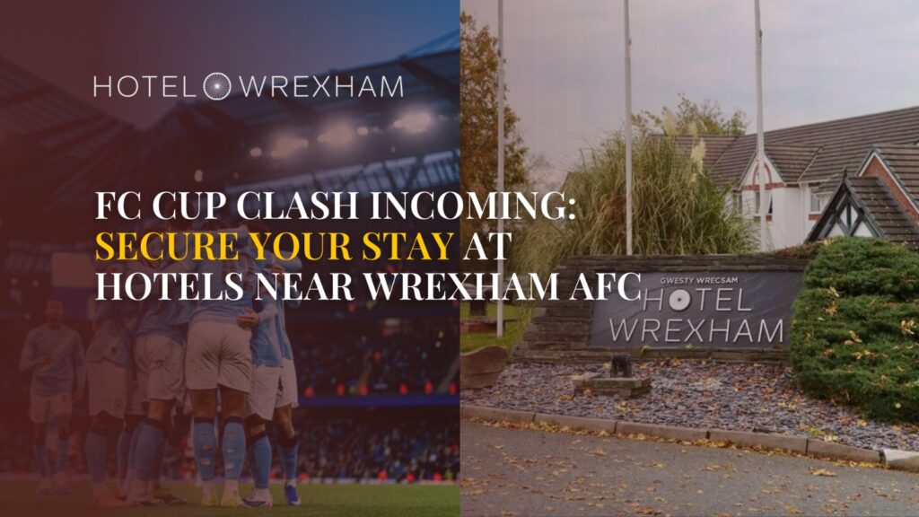 Hotels Near Wrexham AFC